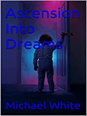 cover image of Ascension Into dreams